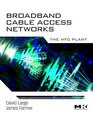 Broadband Cable Access Networks The HFC Plant