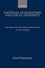 National Integration and Local Integrity The Miri of the Nuba Mountains in the Sudan