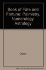 Book of Fate and Fortune Palmistry Numerology Astrology