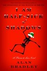 I Am Half-Sick of Shadows (Flavia de Luce, Bk 4)