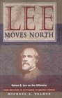 Lee Moves North  Robert E Lee on the Offensive