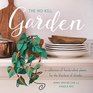 The NoKill Garden A Collection of Handcrafted Plants for the Blackest of Thumbs