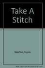 Take A Stitch
