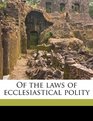 Of the laws of ecclesiastical polity