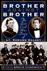 Brother Against Brother The Lost Civil War Diary of Lt Edmund Halsey