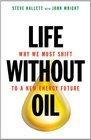 Life Without Oil Why We Must Shift to a New Energy Future
