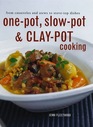 From casseroles and stews to stove-top dishes: One-pot, slow-pot & clay-pot cooking