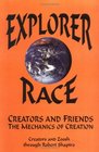 Explorer Race  The Creators and Friends Mechanics of Creation