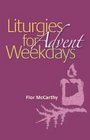 Liturgies for Weekdays Advent