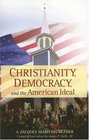 Christianity Democracy And The American Ideal A Jacques Maritain Reader