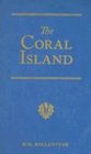 The Coral Island: A Tale of the Pacific Ocean (R. M. Ballantyne Collection)