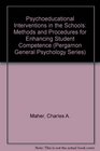 Psychoeducational Interventions in the Schools Methods and Procedures for Enhancing Student Competence