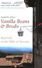 Vanilla Beans and Brodo Real Life in the Hills of Tuscany