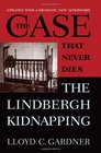The Case That Never Dies The Lindbergh Kidnapping