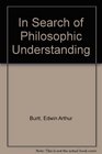 In Search of Philosophic Understanding