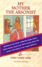 My Mother the Arsonist and Other Toasty Tales