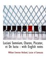 Luciani Somnium Charon Piscator et De luctu  with English notes