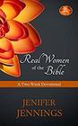Real Women of the Bible A Two Week Devotional