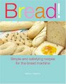 Bread Simple and Satisfying Recipes for the Bread Machine