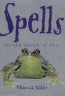 Spells for the Witch in You