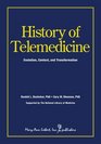 History of Telemedicine Evolution Context and Transformation
