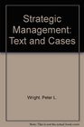 Strategic Management Text and Cases