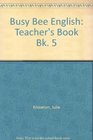 Busy Bee English Teacher's Book Bk 5
