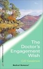 The Doctor's Engagement Wish (Harlequin Medical, No 121)