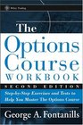 The Options Course Workbook  StepbyStep Exercises and Tests to Help You Master the Options Course