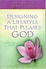 Designing a Lifestyle That Pleases God a Practical Guide