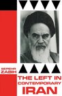 The Left in Contemporary Iran Ideology Organisation and the Soviet Connection