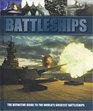 Battleships  the Definitive Guide to the World's Greatest Battleships