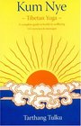 Kum Nye Tibetan Yoga A Complete Guide to Health and Wellbeing