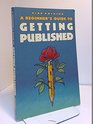 Beginner's Guide to Getting Published: "How To" and "Where To" Advice and Ideas for New And.....