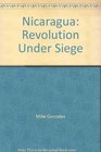 Nicaragua Revolution under Siege