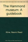 The Hammond museum A guidebook