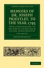 Memoirs of Dr Joseph Priestley 2 Volume Set