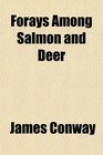 Forays Among Salmon and Deer