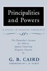 Principalities And Powers A Study In Pauline Theology The Chancellor's Lectures For 1954 At Queen's University Kingston Ontario