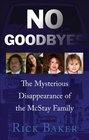 No Goodbyes The Mysterious Disappearance of the McStay Family