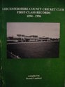 Leicestershire County Cricket Club Firstclass Records 18941996