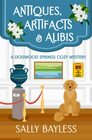Antiques, Artifacts & Alibis (Dogwood Springs Cozy Mystery)