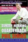 Sunday Morning Quarterback  Going Deep on the Strategies Myths and Mayhem of Football