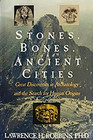 Stones Bones and Ancient Cities