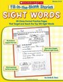 Sight Words 50 ClozeFormat Practice Pages That Target and Teach the Top 100 Sight Words Grades K2