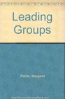 Leading Groups A Training Course