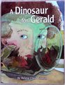 A Dinosaur for Gerald