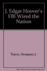 J Edgar Hoover's FBI Wired the Nation