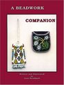A Beadwork Companion A Step by Step Illustrated Workbook for Beading Projects