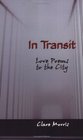 In Transit Love Poems to the City